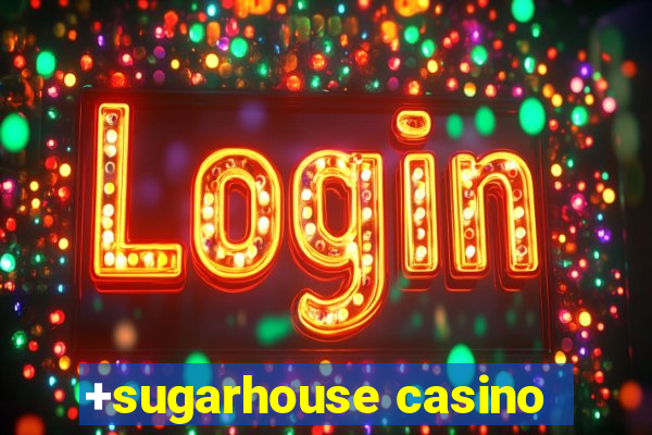 +sugarhouse casino