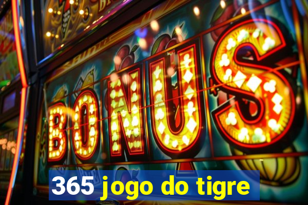 365 jogo do tigre