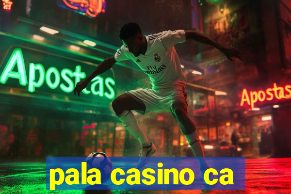 pala casino ca