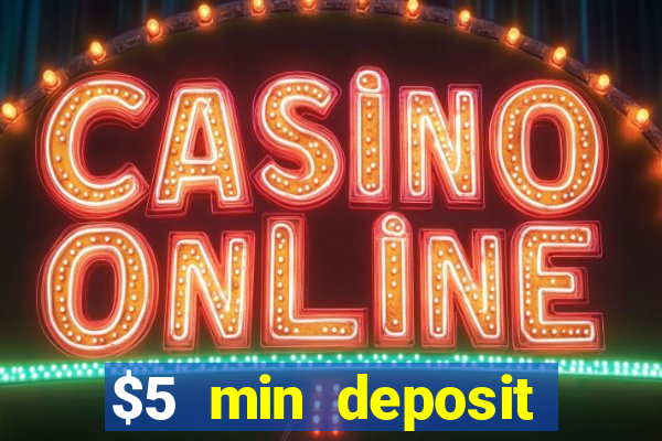 $5 min deposit mobile casino