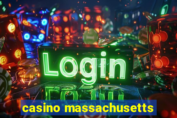 casino massachusetts