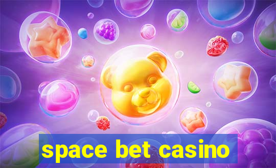 space bet casino