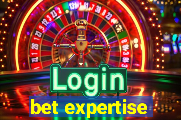 bet expertise