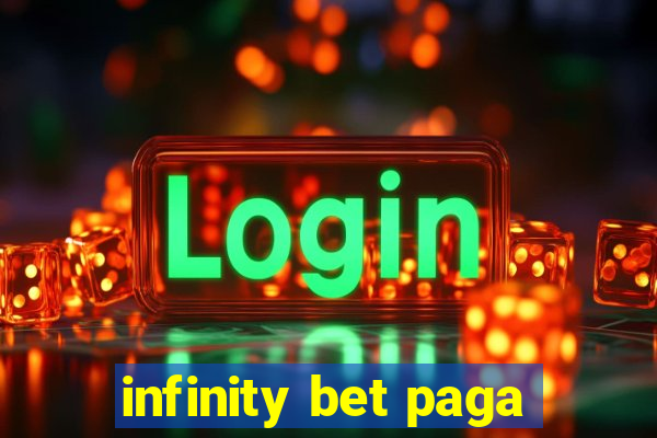 infinity bet paga