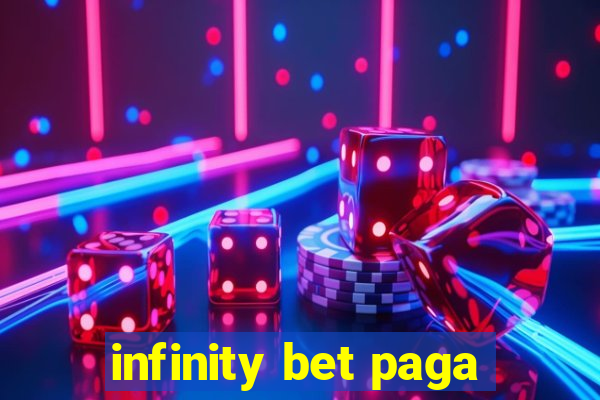 infinity bet paga