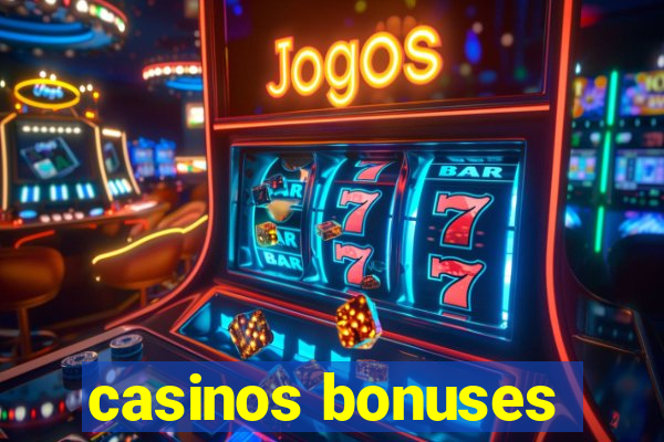 casinos bonuses