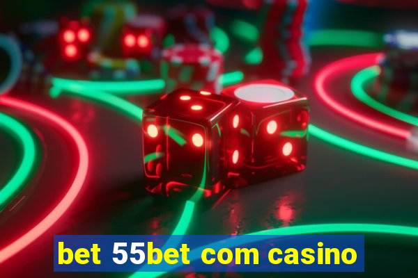 bet 55bet com casino