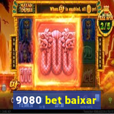 9080 bet baixar