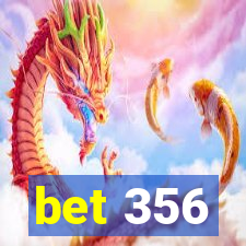 bet 356