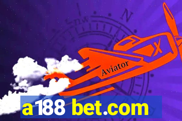 a188 bet.com