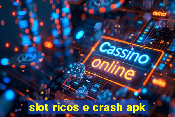 slot ricos e crash apk