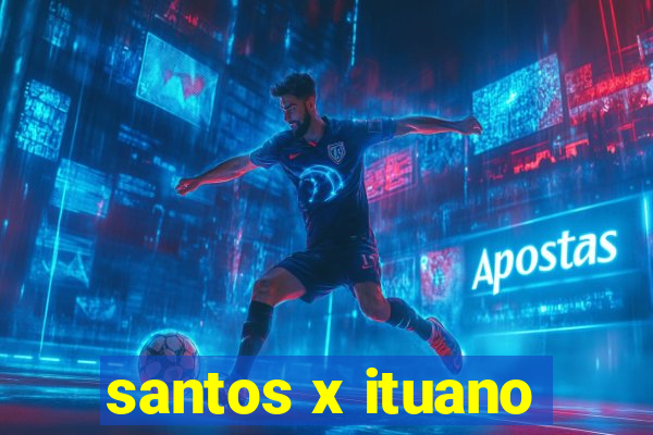 santos x ituano