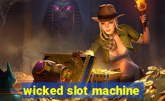 wicked slot machine