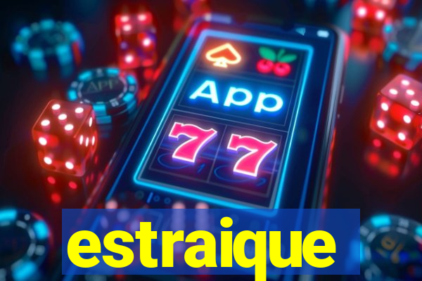 estraique