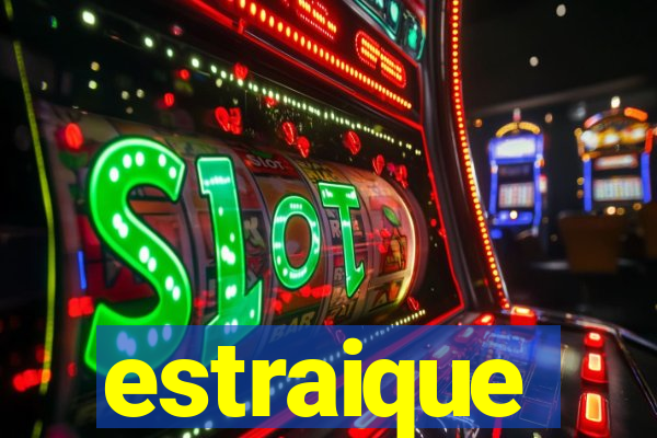 estraique