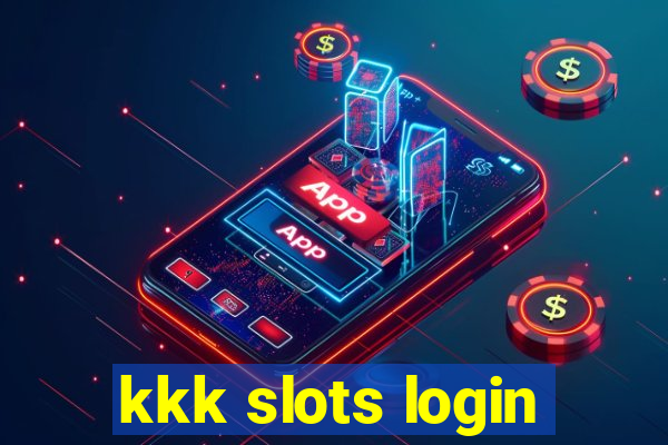 kkk slots login