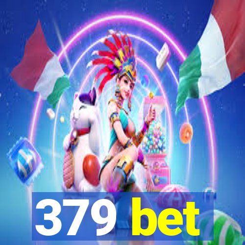 379 bet