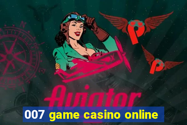 007 game casino online