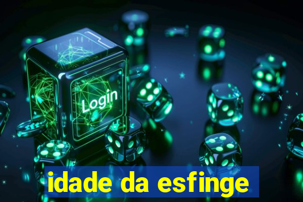 idade da esfinge