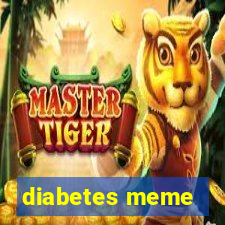 diabetes meme