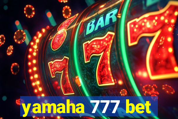 yamaha 777 bet