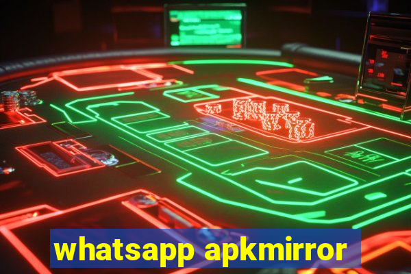 whatsapp apkmirror