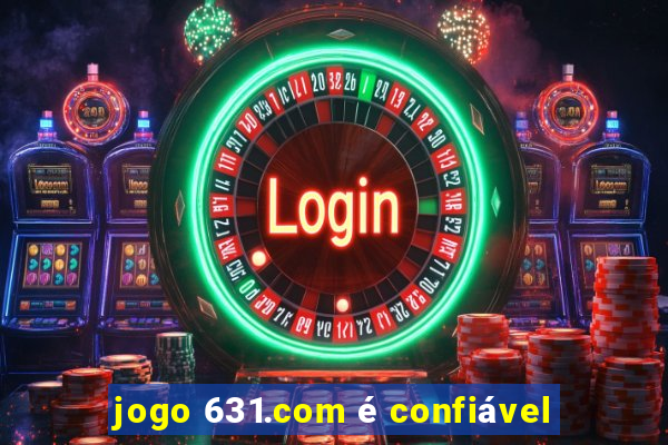 jogo 631.com é confiável