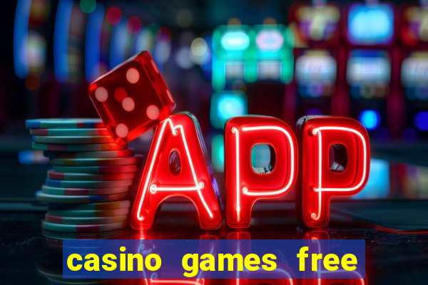 casino games free casino games