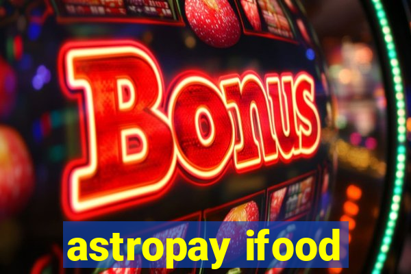 astropay ifood