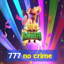 777 no crime