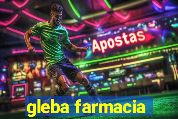 gleba farmacia