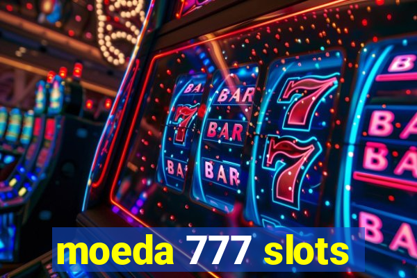 moeda 777 slots