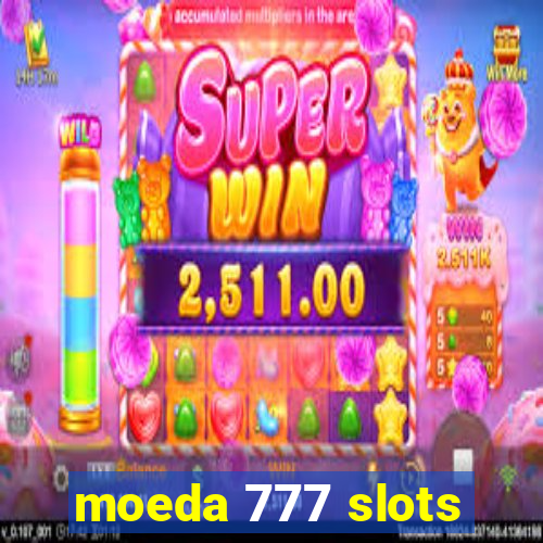 moeda 777 slots