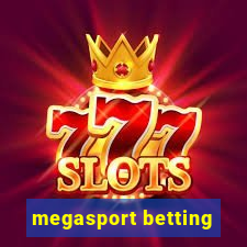 megasport betting