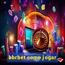 bbrbet como jogar