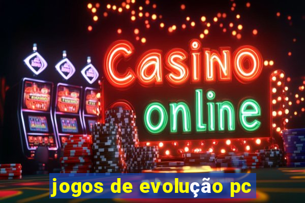 jogos de evolução pc