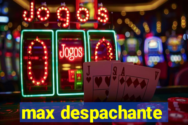 max despachante