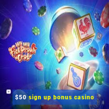 $50 sign up bonus casino