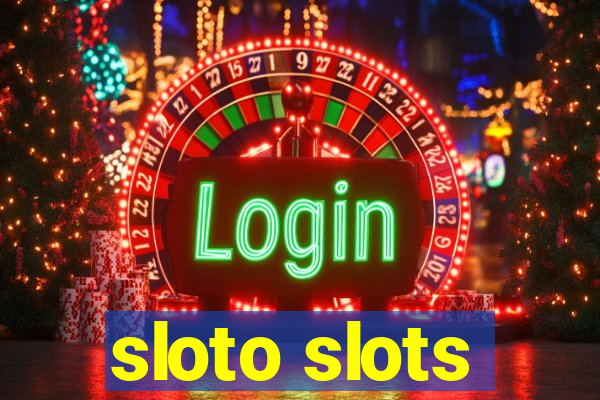 sloto slots