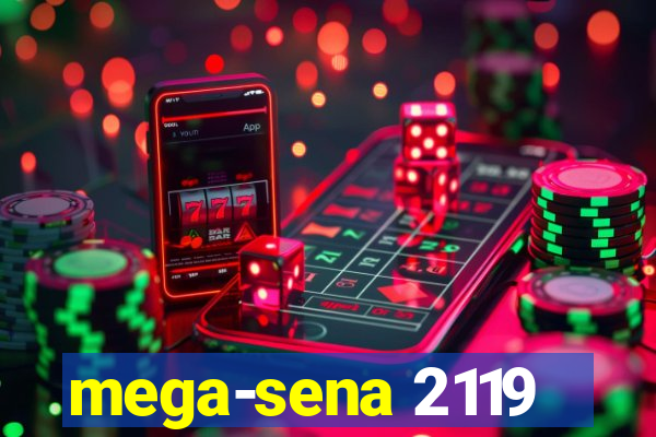 mega-sena 2119