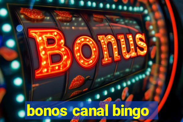 bonos canal bingo