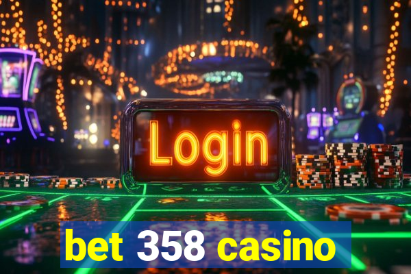 bet 358 casino