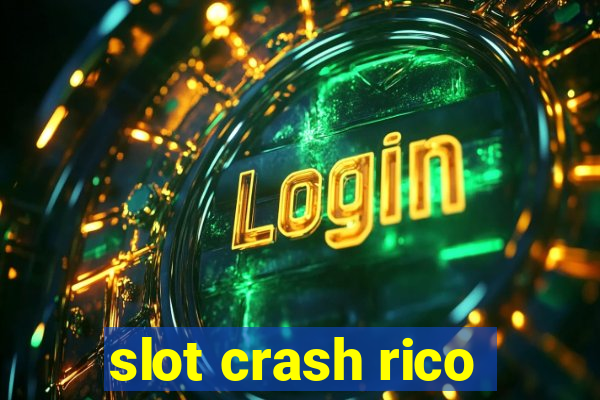 slot crash rico