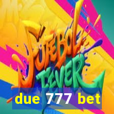 due 777 bet