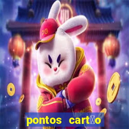 pontos cart茫o porto seguro