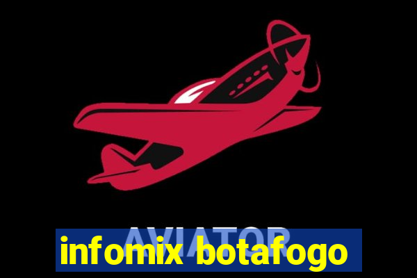 infomix botafogo