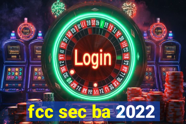 fcc sec ba 2022