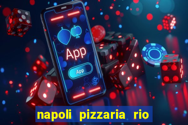 napoli pizzaria rio das pedras