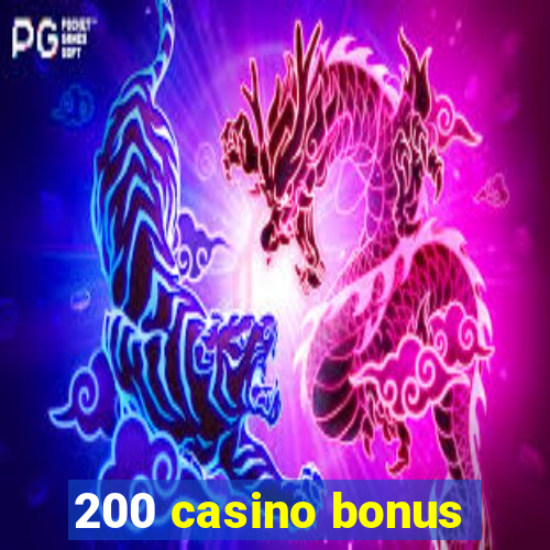 200 casino bonus