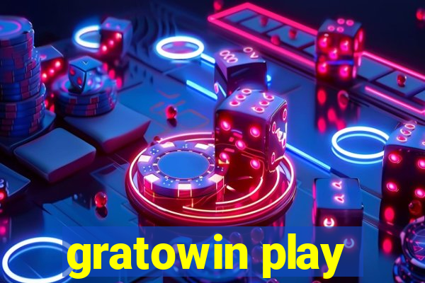 gratowin play